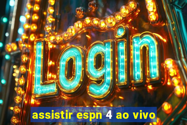 assistir espn 4 ao vivo